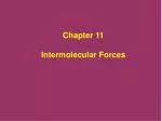 Chapter 11 Intermolecular Forces - slide 1