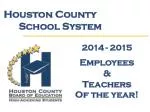 Houston County 	School System - slide 1