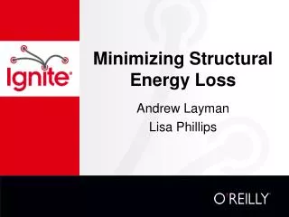 Minimizing Structural Energy Loss
