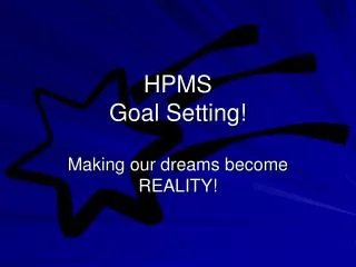HPMS Goal Setting!