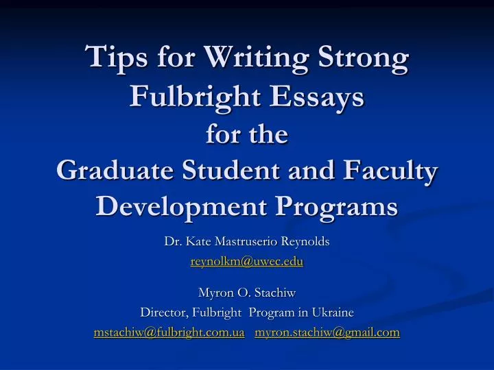 tips for writing strong fulbright essays for the graduate student and faculty development programs