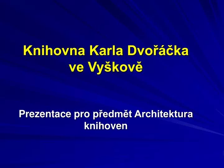 knihovna karla dvo ka ve vy kov p rezentace pro p edm t architektura knihoven