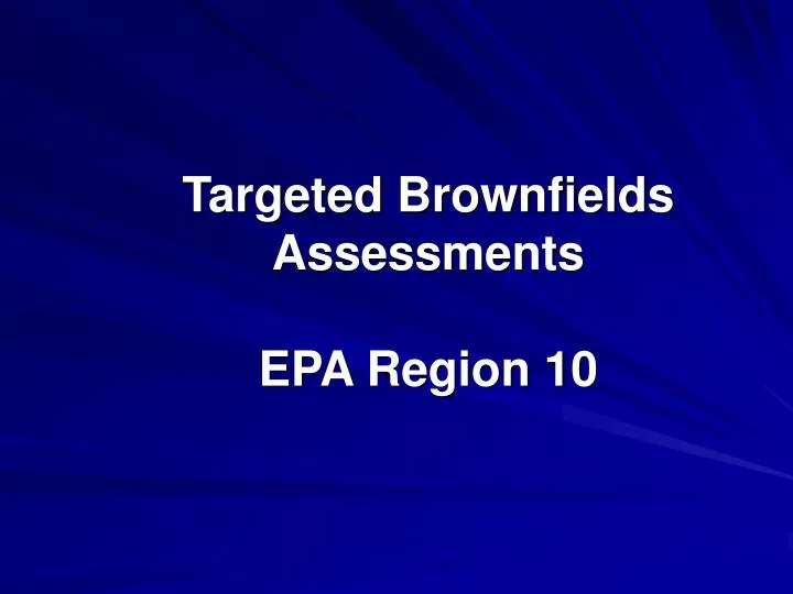 targeted brownfields assessments epa region 10