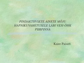 pindaktiivsete ainete m ju hapnikuvahetusele l bi vesi hk piirpinna