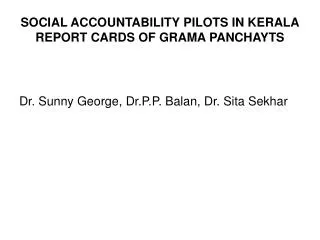 SOCIAL ACCOUNTABILITY PILOTS IN KERALA REPORT CARDS OF GRAMA PANCHAYTS