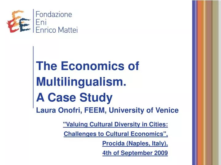 the economics of multilingualism a case study laura onofri feem university of venice