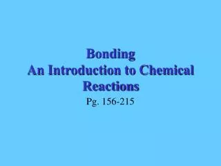 Bonding An Introduction to Chemical Reactions