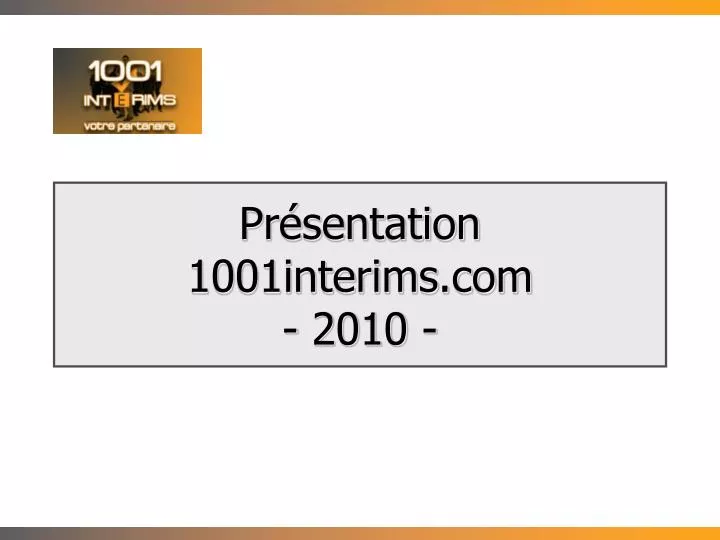 pr sentation 1001interims com 2010