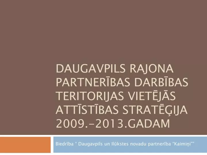 daugavpils rajona partner bas darb bas teritorijas viet j s att st bas strat ija 2009 2013 gadam