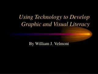 Using Technology to Develop Graphic and Visual Literacy