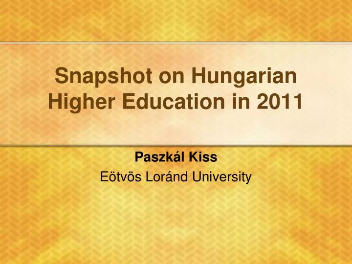 snapshot on hungarian higher education in 2011