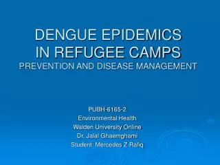 DENGUE EPIDEMICS IN REFUGEE CAMPS PREVENTION AND DISEASE MANAGEMENT