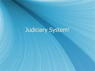Judiciary System!
