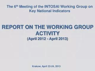 The 6 th Meeting of the INTOSAI Working Group on Key National Indicators