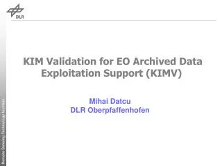 KIM Validation for EO Archived Data Exploitation Support (KIMV)