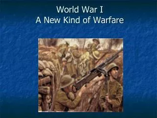 World War I A New Kind of Warfare