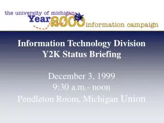 Information Technology Division Y2K Status Briefing December 3, 1999 9:30 a.m.- noon