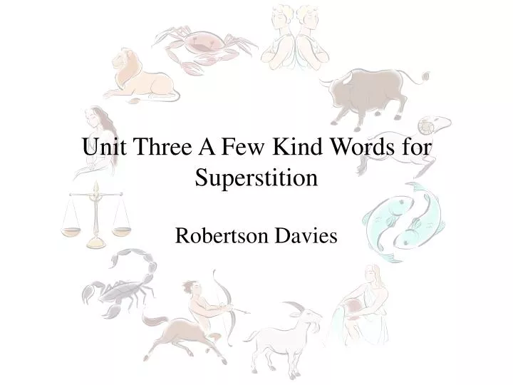 unit three a few kind words for superstition