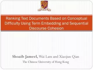 Shoaib Jameel , Wai Lam and Xiaojun Qian The Chinese University of Hong Kong