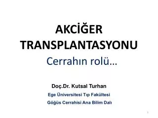 akc er transplantasyonu cerrah n rol