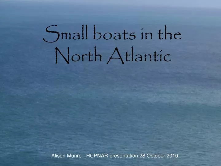 small boats in the north atlantic
