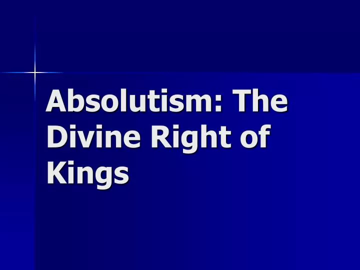 absolutism the divine right of kings