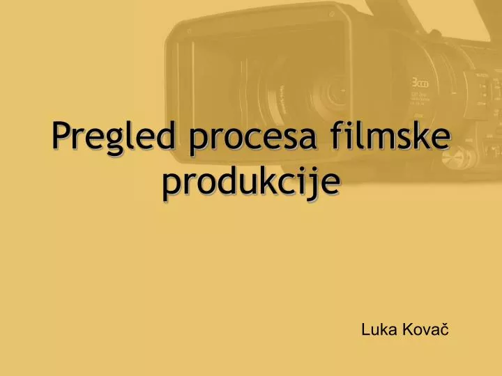 pregled procesa filmske produkcije