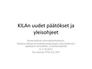 kilan uudet p t kset ja yleisohjeet