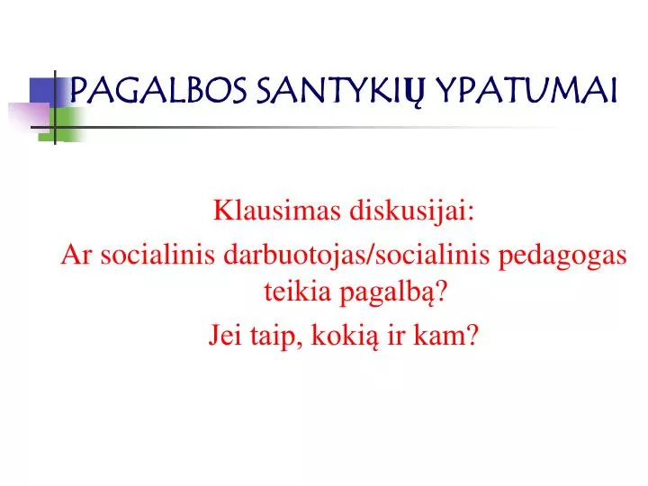 pagalbos santyki ypatumai