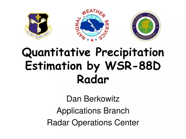 quantitative precipitation estimation by wsr 88d radar