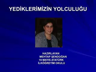 yed kler m z n yolculu u