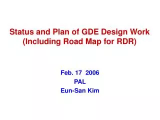 Status and Plan of GDE Design Work (Including Road Map for RDR)
