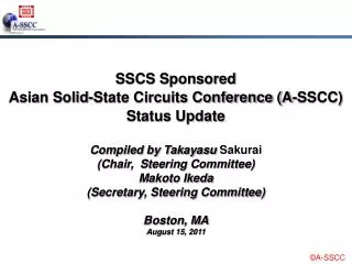 SSCS Sponsored Asian Solid - State Circuits Conference (A-SSCC) Status Update