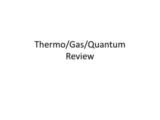 Thermo/Gas/Quantum Review