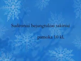 sud tiniai bejungtukiai sakiniai
