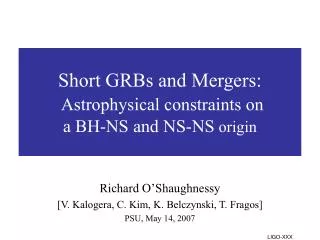 Short GRBs and Mergers: Astrophysical constraints on a BH-NS and NS-NS origin