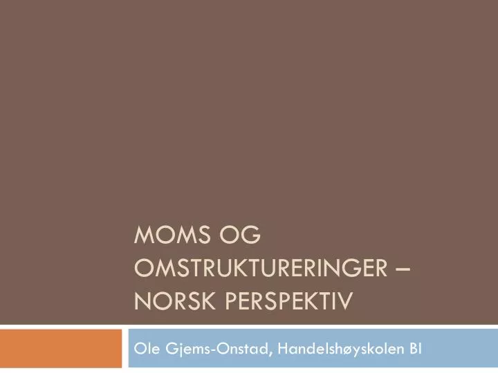 moms og omstruktureringer norsk perspektiv