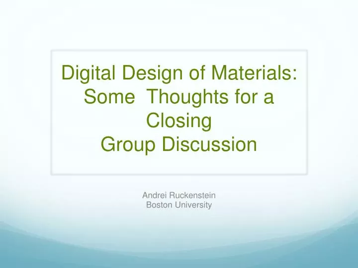 digital design of materials some thoughts for a closing group discussion
