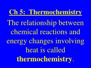 Ch 5: Thermochemistry