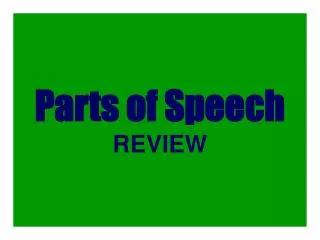 Parts of Speech REVIEW