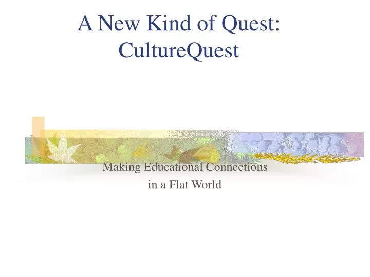 a new kind of quest culturequest