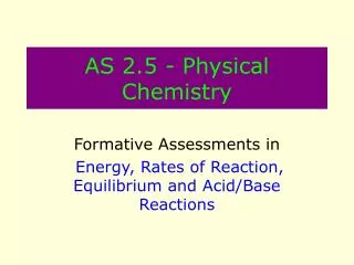 AS 2.5 - Physical Chemistry