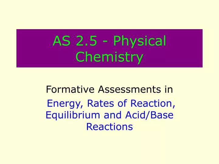 as 2 5 physical chemistry