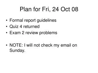 Plan for Fri, 24 Oct 08