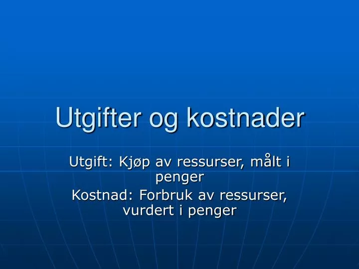 utgifter og kostnader