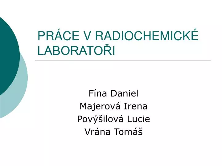 pr ce v radiochemick laborato i