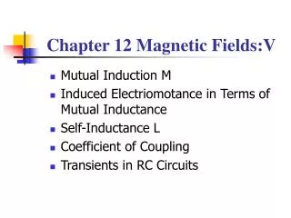 Chapter 12 Magnetic Fields:V