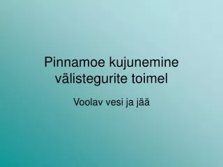 pinnamoe kujunemine v listegurite toimel