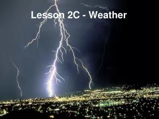 Lesson 2C - Weather