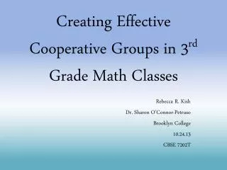 Creating Effective Cooperative Groups in 3 rd Grade Math Classes